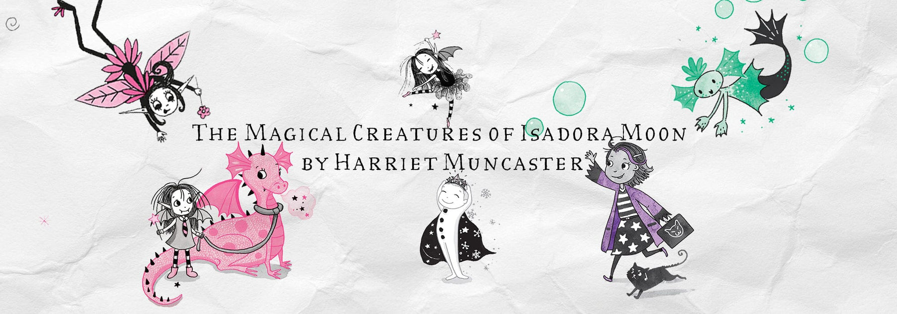 The Magical Creatures of Isadora Moon by Harriet Muncaster