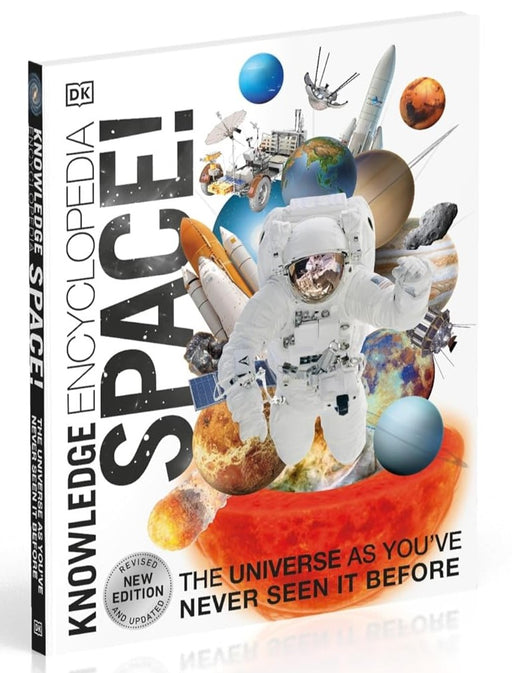 Knowledge Encyclopedia Space!: The Universe as You've Never Seen it Before: by DK - Ages 9+ - Hardback 9-14 DK