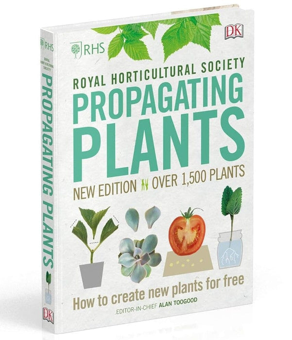 RHS Propagating Plants: How to Create New Plants For Free: by Alan Toogood - Non Fiction - Hardback Non-Fiction DK