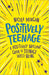 Positively Teenage: A positively brilliant guide to teenage well-being By Nicola Morgan - Ages 11-14 - Paperback 9-14 Franklin Watts