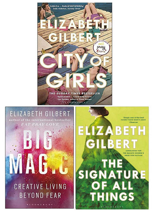 Elizabeth Gilbert Collection (City of Girls, The Signature of All Things & Big Magic) 3 Books Set - Fiction/Non Fiction - Paperback Fiction Bloomsbury Publishing