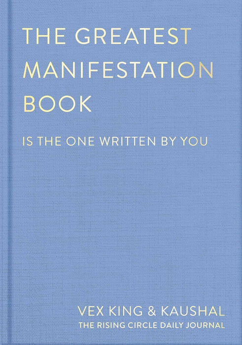 The Greatest Manifestation Book (is the one written by you): by Vex King & Kaushal - Non Fiction - Paperback Non-Fiction Pan Macmillan