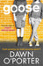 Goose by Dawn O'Porter - Ages 16+ - Paperback Fiction Hot Key Books