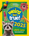 Weird but true! 2025: Wild and Wacky Facts & Photos! by National Geographic Kids - Ages 7-12 - Hardback 7-9 HarperCollins Publisher