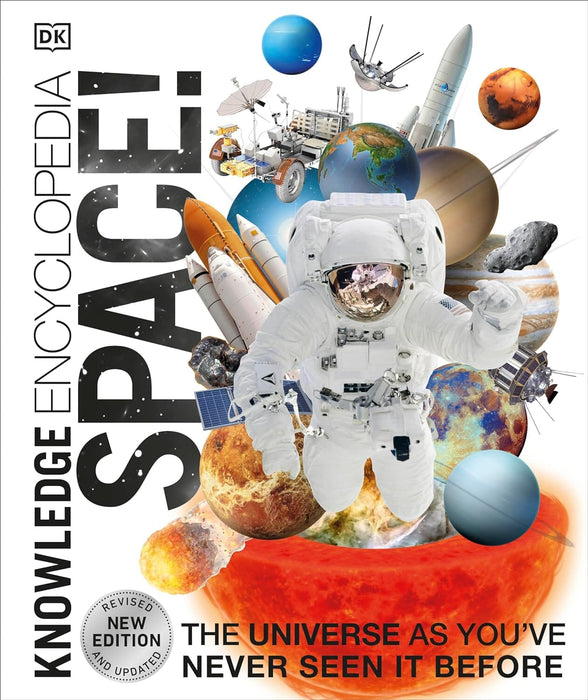 Knowledge Encyclopedia Space!: The Universe as You've Never Seen it Before: by DK - Ages 9+ - Hardback 9-14 DK