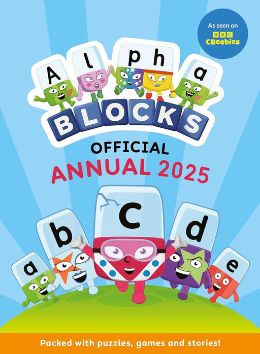 Alphablocks Annual 2025: By Sweet Cherry Publishing - Ages 3-5 - Hardback 0-5 Sweet Cherry Publishing