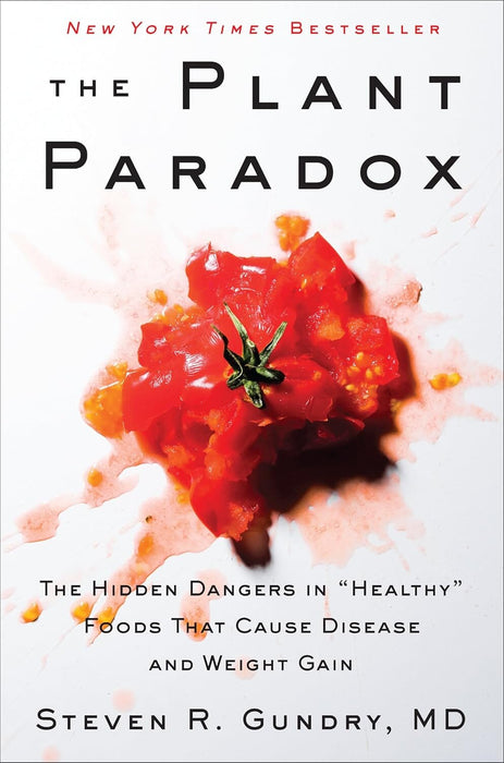 The Plant Paradox: The Hidden Dangers in Healthy Foods That Cause Disease and Weight Gain By Dr. Steven R Gundry MD - Non Fiction - Hardback Non-Fiction HarperCollin Publisher