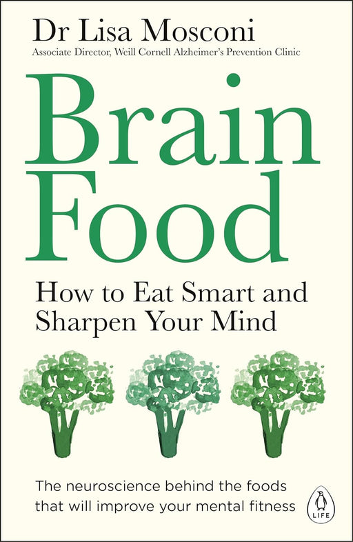 Brain Food: How to Eat Smart and Sharpen Your Mind By Dr Lisa Mosconi - Non Fiction - Paperback Non-Fiction Penguin