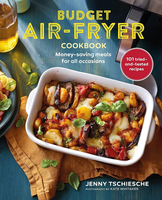 Budget Air-Fryer Cookbook: Money-saving meals for all occasions: by Jenny Tschiesche - Non Fiction - Hardback Non-Fiction Ryland, Peters & Small Ltd