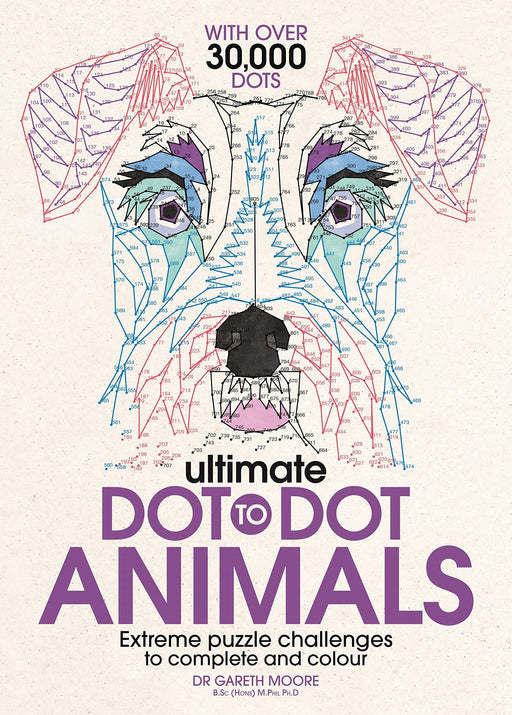 Ultimate Dot to Dot Animals: Extreme Puzzle Challenges to Complete and Colour - Paperback Non-Fiction Michael O'Mara Books Ltd