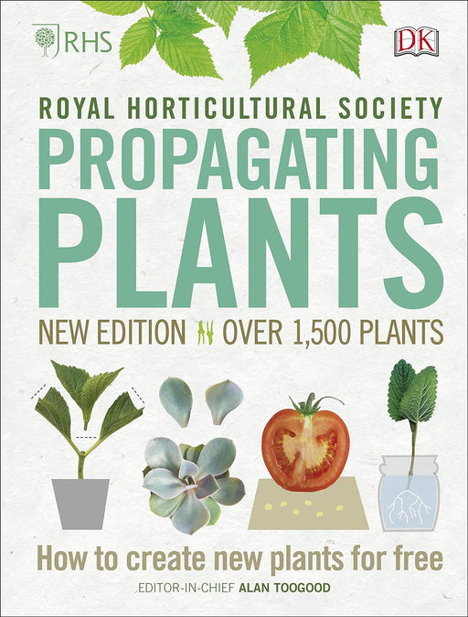 RHS Propagating Plants: How to Create New Plants For Free: by Alan Toogood - Non Fiction - Hardback Non-Fiction DK