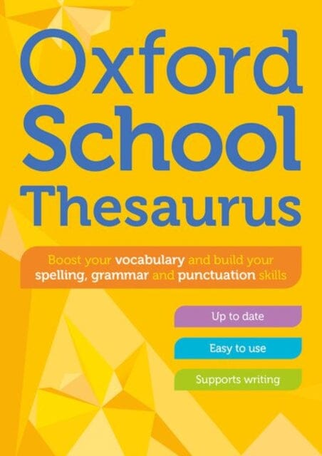 Oxford School Thesaurus by Oxford Dictionaries Extended Range Oxford University Press