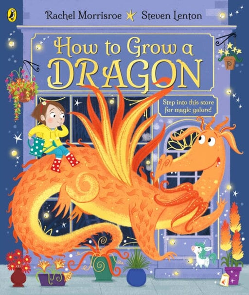 How to Grow a Dragon by Rachel Morrisroe Extended Range Penguin Random House Children's UK