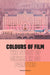 Colours of Film : The Story of Cinema in 50 Palettes by Charles Bramesco Extended Range Quarto Publishing PLC