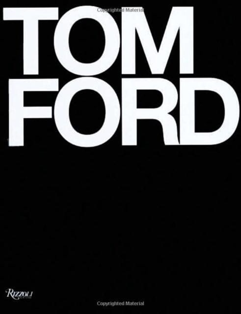 Tom Ford by Tom Ford Extended Range Rizzoli International Publications