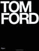 Tom Ford by Tom Ford Extended Range Rizzoli International Publications