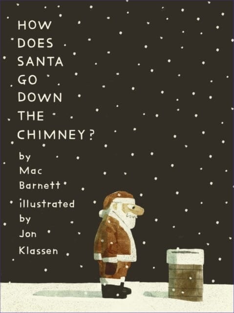 How Does Santa Go Down the Chimney? by Mac Barnett Extended Range Walker Books Ltd