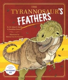 The Tyrannosaur's Feathers by Jonathan Emmett & Dr Adam S. Smith Extended Range UCLan Publishing