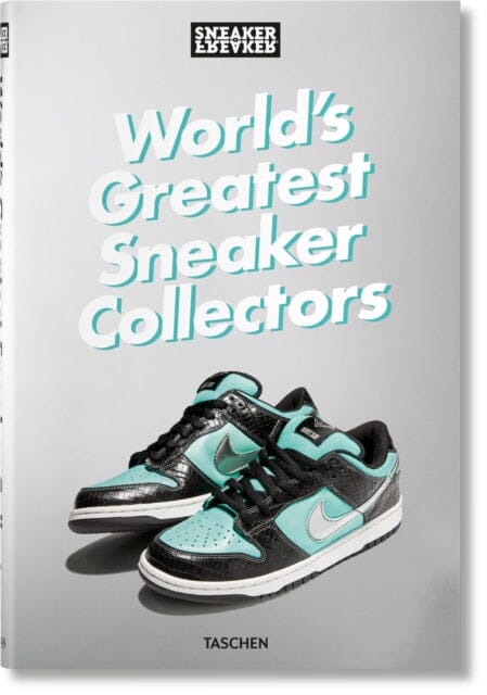 Sneaker Freaker. World's Greatest Sneaker Collectors by Simon Wood Extended Range Taschen GmbH