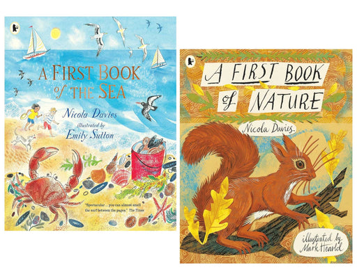 Nicola Davies: A First Book of Nature & A First Book of the Sea 2 Books Collection Set - Ages 3-9 - Paperback 5-7 Walker Books Ltd