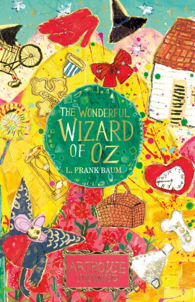 The Wonderful Wizard of Oz: Arthouse Unlimited Special Edition by L. Frank Baum - Ages 7+ - Paperback 7-9 Sweet Cherry Publishing