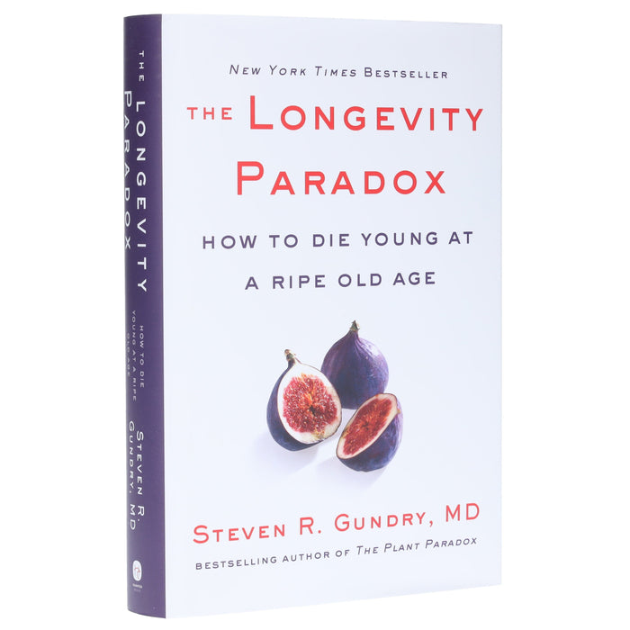 The Longevity Paradox: How to Die Young at a Ripe Old Age By Dr. Steven R Gundry, MD - Non Fiction - Hardback Non-Fiction HarperCollins Publishers