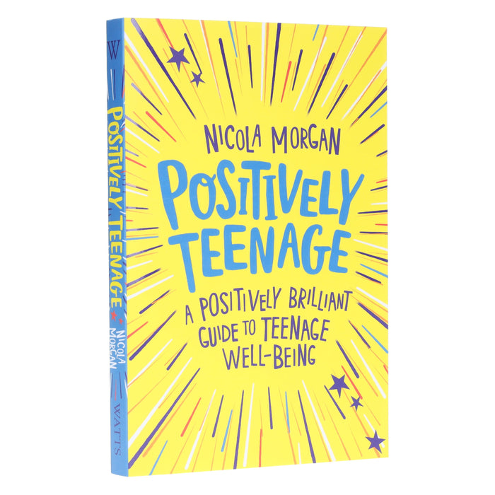 Positively Teenage: A positively brilliant guide to teenage well-being By Nicola Morgan - Ages 11-14 - Paperback 9-14 Franklin Watts