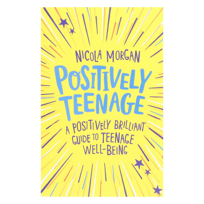 Positively Teenage: A positively brilliant guide to teenage well-being By Nicola Morgan - Ages 11-14 - Paperback 9-14 Franklin Watts