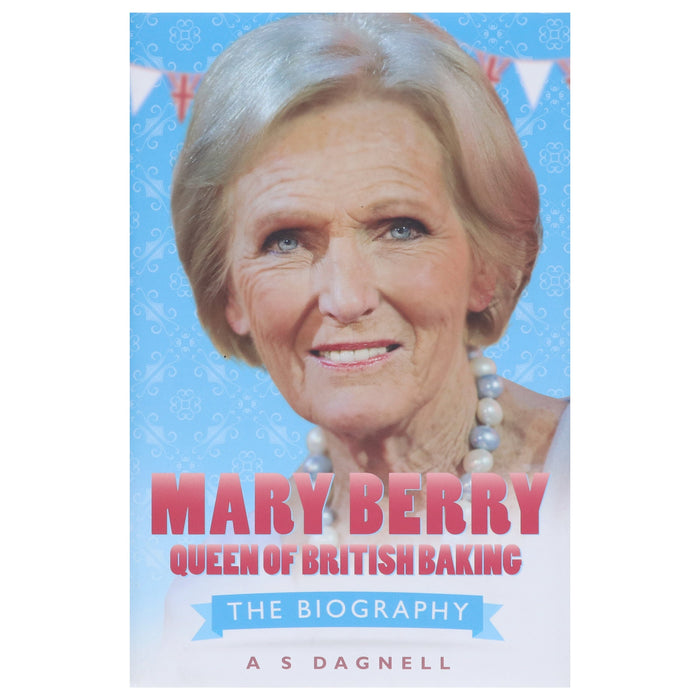 Mary Berry: Queen Of British Baking - The Biography by A S Dagnell - Non Fiction - Hardback Non-Fiction Metro