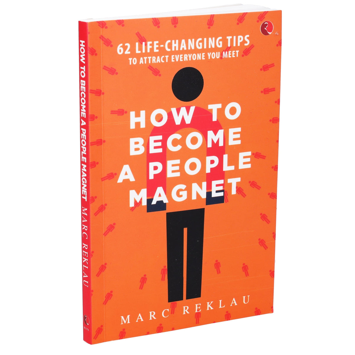 How to Become a People Magnet By Marc Reklau: 62 Life-Changing Tips to ...