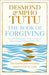 The Book of Forgiving : The Fourfold Path for Healing Ourselves and Our World Extended Range HarperCollins Publishers