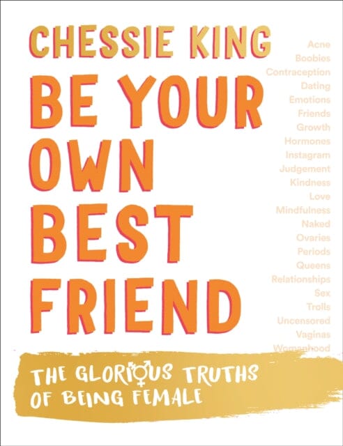 Be Your Own Best Friend: The Glorious Truths of Being Female by Chessie King Extended Range HarperCollins Publishers