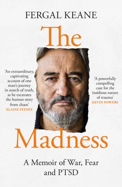 The Madness : A Memoir of War, Fear and Ptsd by Fergal Keane Extended Range HarperCollins Publishers