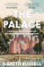 The Palace : From the Tudors to the Windsors, 500 Years of History at Hampton Court by Gareth Russell Extended Range HarperCollins Publishers