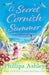 A Secret Cornish Summer by Phillipa Ashley Extended Range HarperCollins Publishers