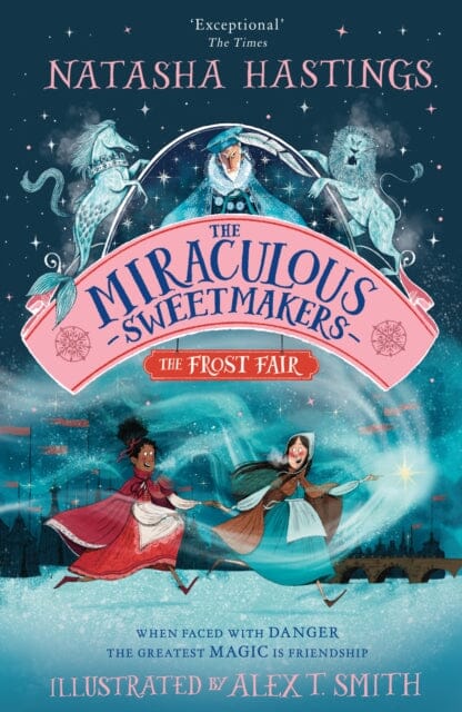 The Miraculous Sweetmakers: The Frost Fair by Natasha Hastings Extended Range HarperCollins Publishers