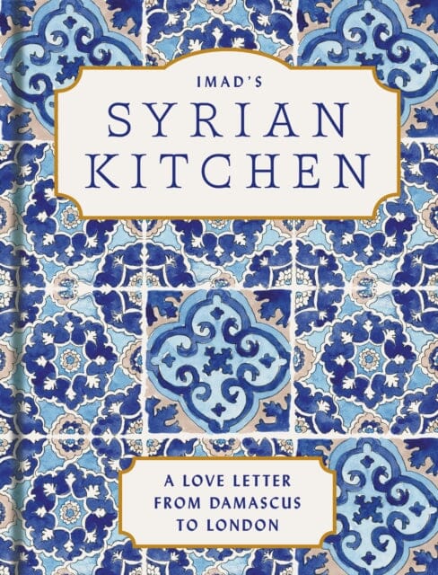 Imad's Syrian Kitchen by Imad Alarnab Extended Range HarperCollins Publishers