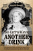 Do Let's Have Another Drink : The Singular Wit and Double Measures of Queen Elizabeth the Queen Mother Extended Range HarperCollins Publishers