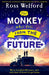 The Monkey Who Fell From The Future Extended Range HarperCollins Publishers