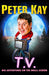 T.V. : Big Adventures on the Small Screen by Peter Kay Extended Range HarperCollins Publishers