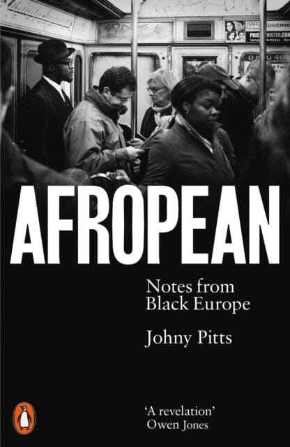Afropean: Notes from Black Europe by Johny Pitts Extended Range Penguin Books Ltd