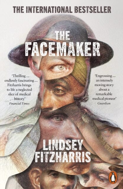 The Facemaker : One Surgeon's Battle to Mend the Disfigured Soldiers of World War I by Lindsey Fitzharris Extended Range Penguin Books Ltd