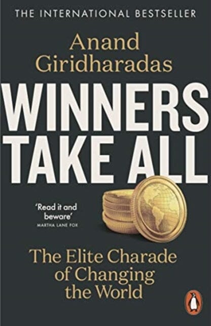 Winners Take All: The Elite Charade of Changing the World by Anand Giridharadas Extended Range Penguin Books Ltd