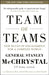 Team of Teams: New Rules of Engagement for a Complex World by General Stanley McChrystal Extended Range Penguin Books Ltd