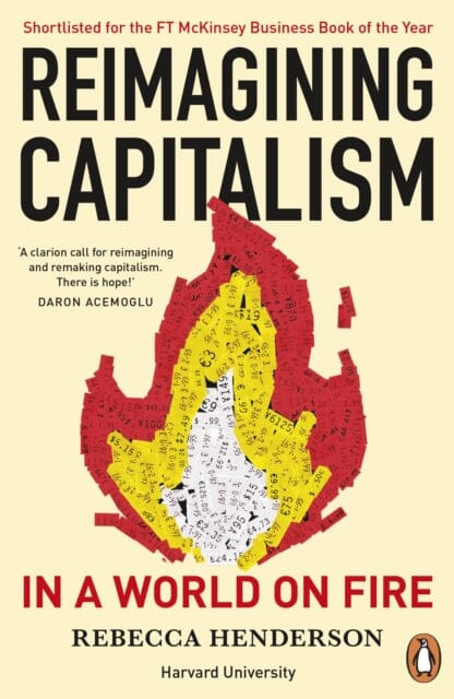 Reimagining Capitalism in a World on Fire by Rebecca Henderson Extended Range Penguin Books Ltd