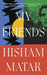 My Friends : From the Pulitzer-prize winning author of THE RETURN by Hisham Matar Extended Range Penguin Books Ltd
