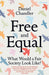 Free and Equal : What Would a Fair Society Look Like? by Daniel Chandler Extended Range Penguin Books Ltd