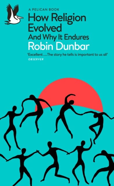 How Religion Evolved : And Why It Endures by Robin Dunbar Extended Range Penguin Books Ltd