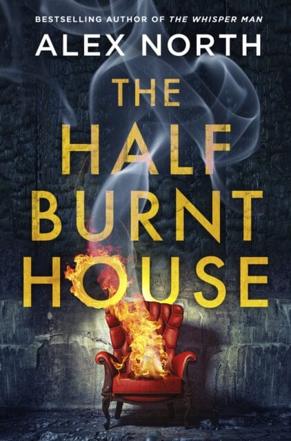 The Half Burnt House by Alex North Extended Range Penguin Books Ltd