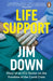 Life Support: Diary of an ICU Doctor on the Frontline of the Covid Crisis by Dr Jim Down Extended Range Penguin Books Ltd
